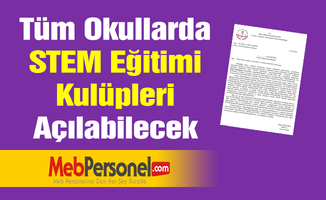 Tüm Okullarda STEM Eğitimi Kulüpleri Açılabilecek