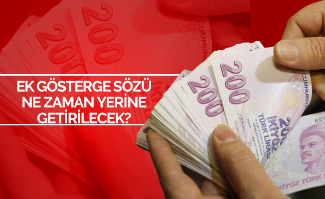 Ek Gösterge Sözü Ne Zaman Yerine Getirilecek?