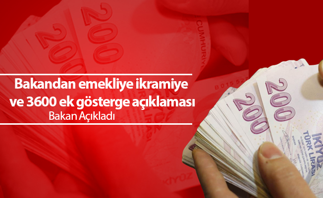 Bakandan emekliye ikramiye ve 3600 ek gösterge açıklaması
