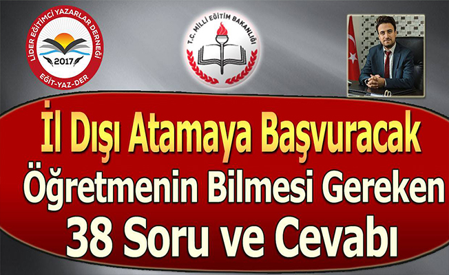 İl Dışı Atamaya Başvuracak Öğretmenin Bilmesi Gereken 38 Soru ve Cevabı