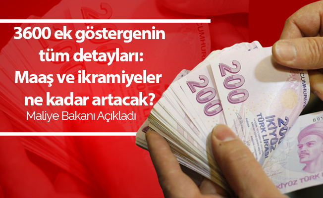 3600 ek göstergenin tüm detayları:Maaş ve ikramiyeler ne kadar artacak?