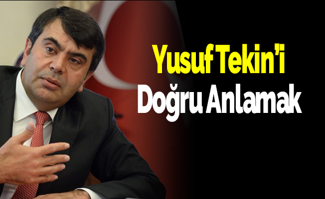 Yusuf Tekin’i Doğru Anlamak