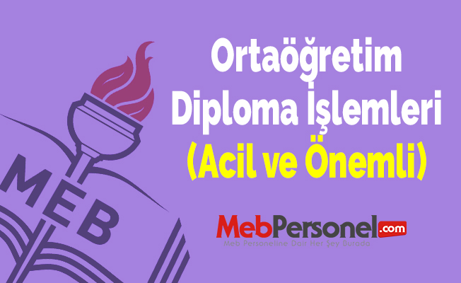 Ortaöğretim Diploma İşlemleri (Acil ve Önemli)