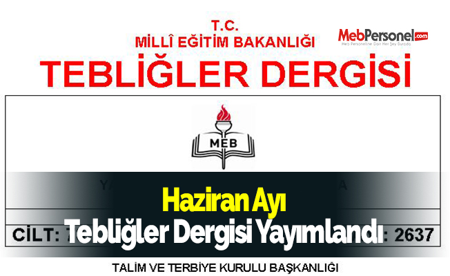 Haziran Ayı Tebliğler Dergisi Yayımlandı