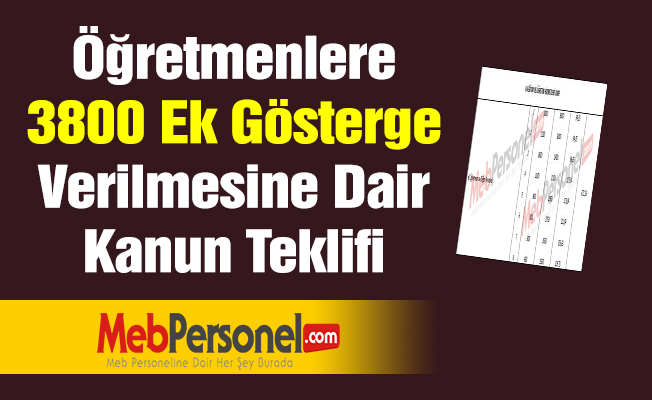 Öğretmenlere 3800 Ek Gösterge Verilmesine Dair Kanun Teklifi