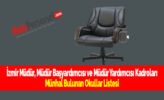 İzmir Müdür, Müdür Başyardımcısı ve Müdür Yardımcısı Kadroları Münhal Bulunan Okullar Listesi