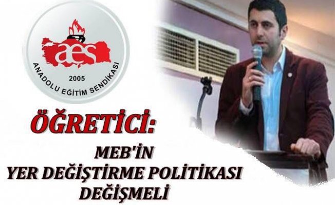 MEB'İN YER DEĞİŞTİRME POLİTİKASI DEĞİŞMELİ