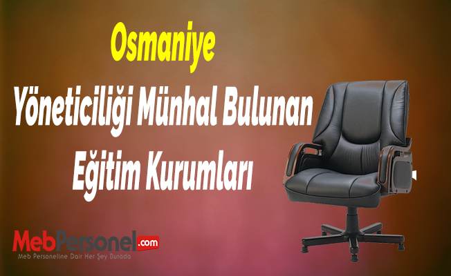 Osmaniye Yöneticiliği Münhal Bulunan Eğitim Kurumları