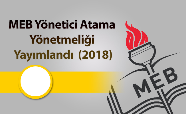MEB Yönetici Atama Yönetmeliği Yayımlandı  (2018)