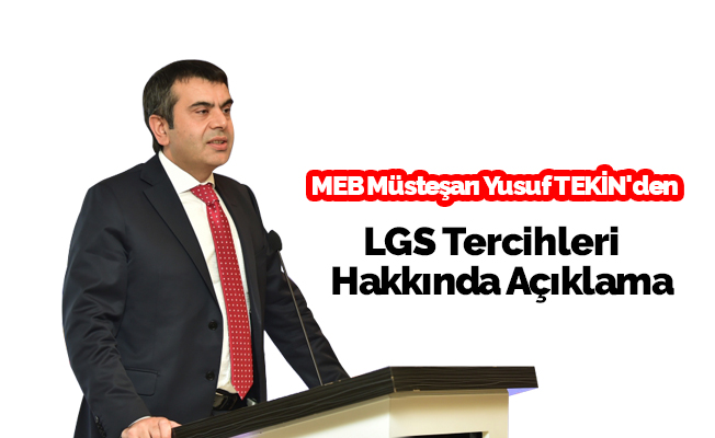 MEB Müsteşarı Tekin'den LGS tercihleri için açıklama!