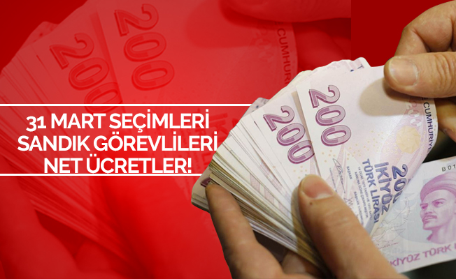 2019 Yerel Seçimlerde Sandık Başkanı, Memur Üye ve Diğer Ücretler