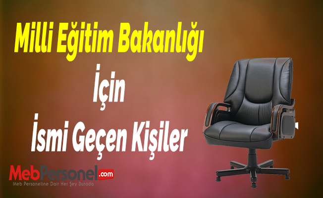 Milli Eğitim Bakanlığı İçin İsmi Geçen Kişiler