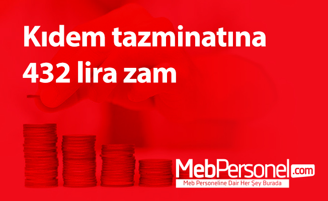 Kıdem tazminatına 432 lira zam