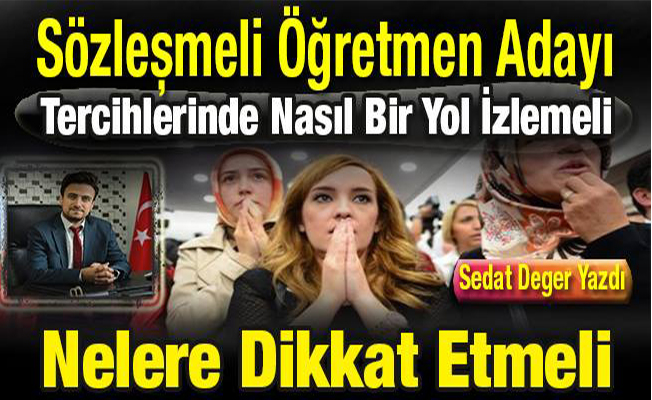 Sözleşmeli Öğretmen Adayı Tercihlerinde Nasıl Bir Yol İzlemeli? Nelere Dikkat Etmeli?