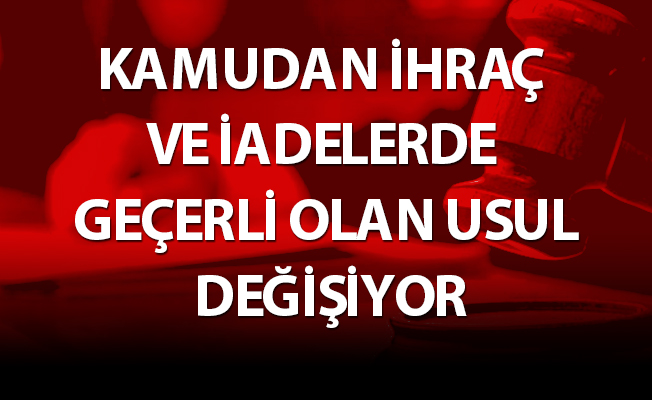KAMUDAN İHRAÇ VE İADELERDE GEÇERLİ OLAN USUL DEĞİŞİYOR