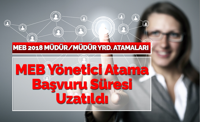 MEB Yönetici Atama Başvuruları Uzatıldı