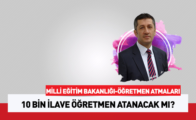 Ek 10 Bin Öğretmen Ataması