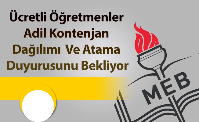 Ücretli Öğretmenler Adil Kontenjan Dağılımı  Ve Atama Duyurusunu Bekliyor