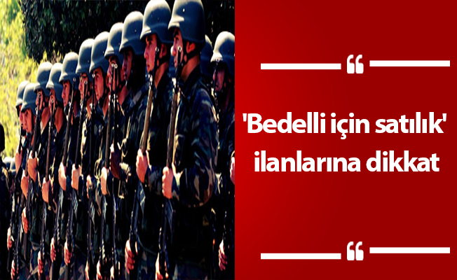 'Bedelli için satılık' ilanlarına dikkat