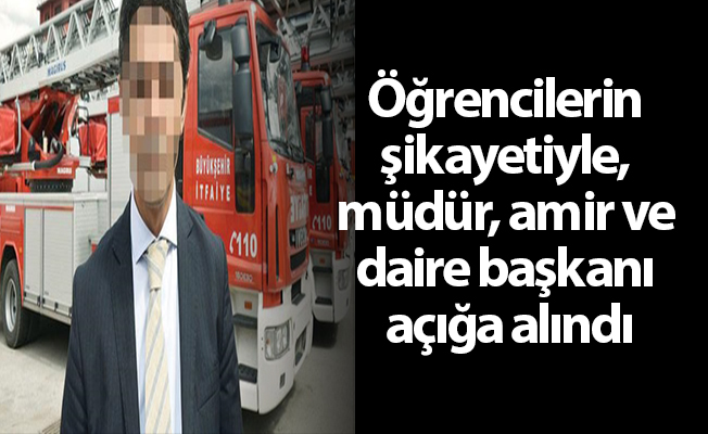 Öğrencilerin şikayetiyle, müdür, amir ve daire başkanı açığa alındı