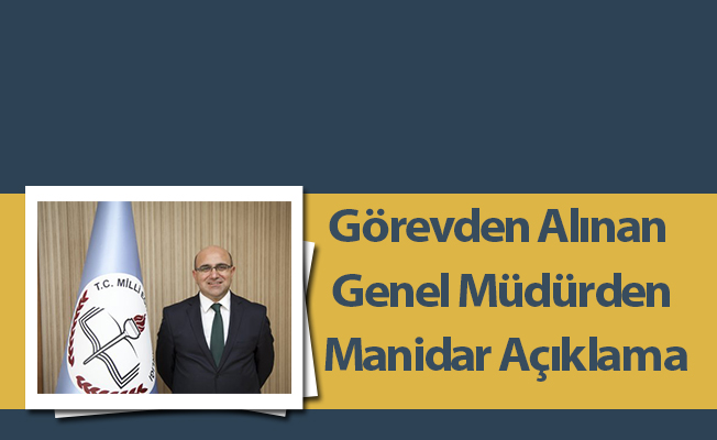 Görevden Alınan Genel Müdürden Manidar Açıklama