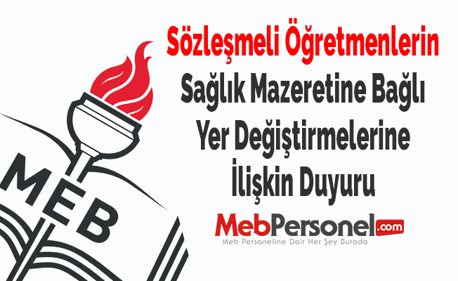 Sözleşmeli Öğretmenlerin Sağlık Mazeretine Bağlı Yer Değiştirmelerine İlişkin Duyuru