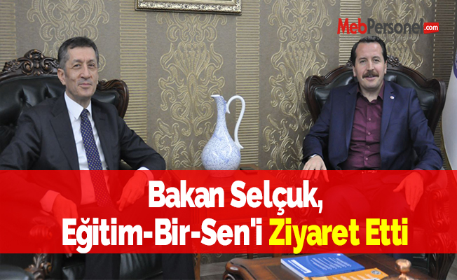 Bakan Selçuk, Eğitim-Bir-Sen'i Ziyaret Etti