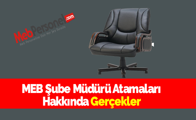 MEB Şube Müdürü Atamaları Hakkında Gerçekler
