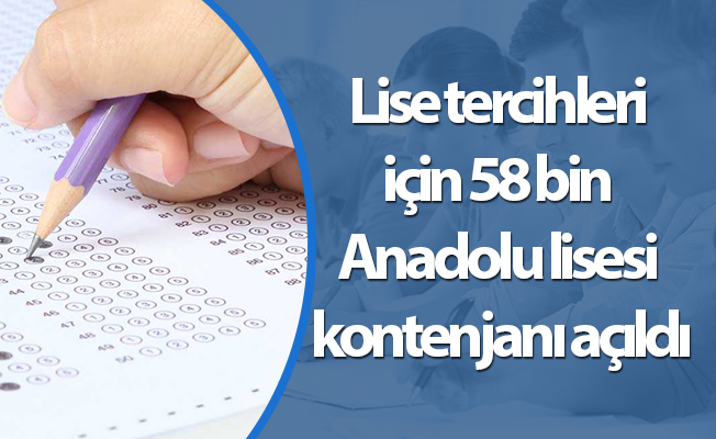 Lise tercihleri için 58 bin Anadolu lisesi kontenjanı açıldı