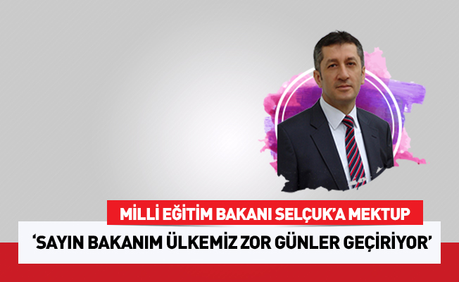 Milli Eğitim Bakanımıza Mektup