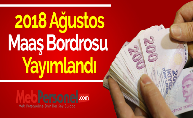 2018 Ağustos Maaş Bordrosu Yayımlandı