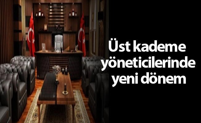 Üst kademe yöneticilerinde yeni dönem
