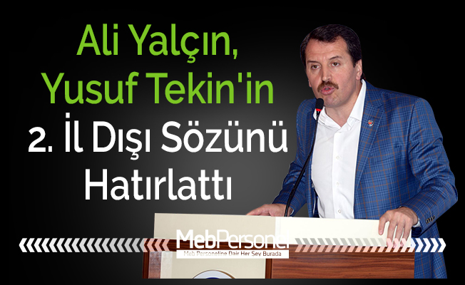 Ali Yalçın, Yusuf Tekin'in 2. İl Dışı Sözünü Hatırlattı