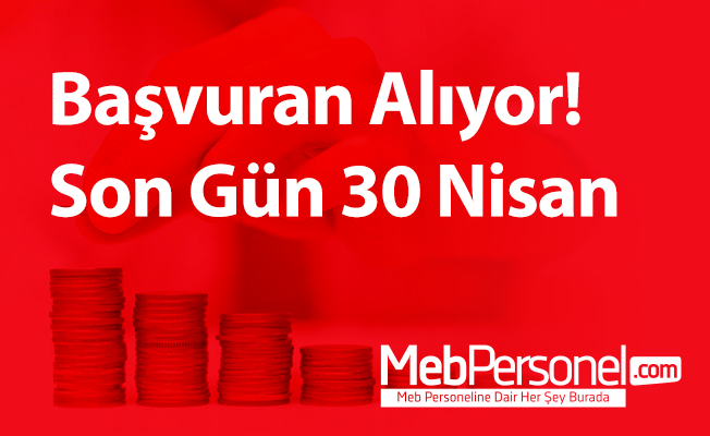 Başvuran Alıyor! Son Gün 30 Nisan