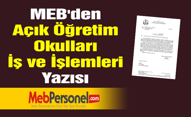 MEB'den ''Açık Öğretim Okulları İş ve İşlemleri'' Yazısı