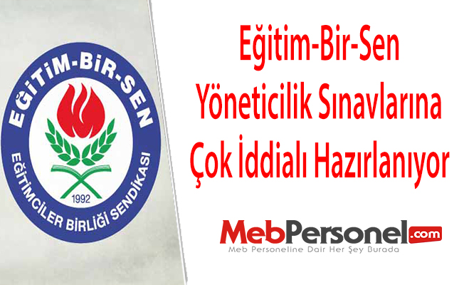Eğitim-Bir-Sen Yöneticilik Sınavlarına Çok İddialı Hazırlanıyor