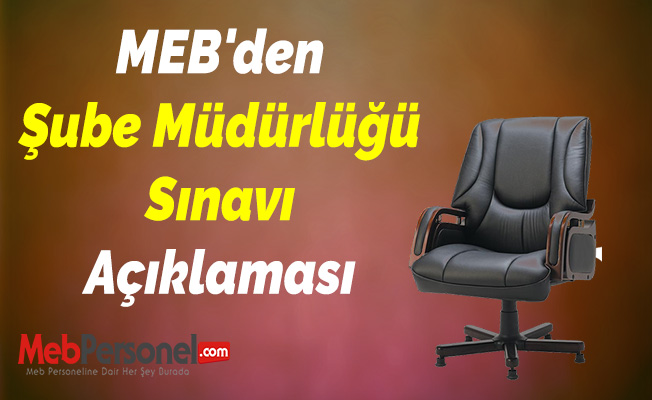 MEB'den Şube Müdürlüğü Sınavı Açıklaması