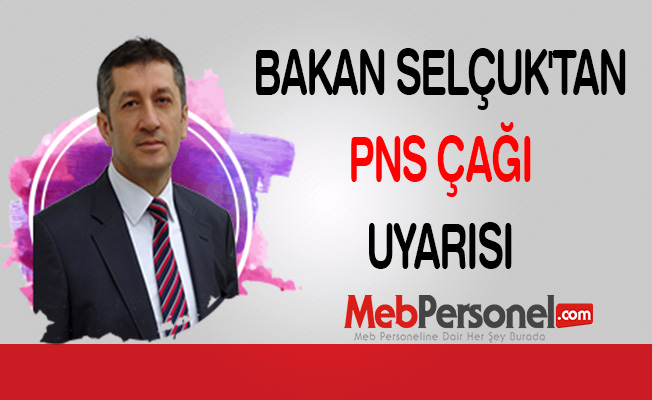 Bakan Selçuk'tan PNS Çağı Uyarısı