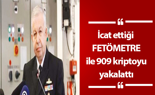 İcat ettiği FETÖMETRE ile 909 kriptoyu yakalattı