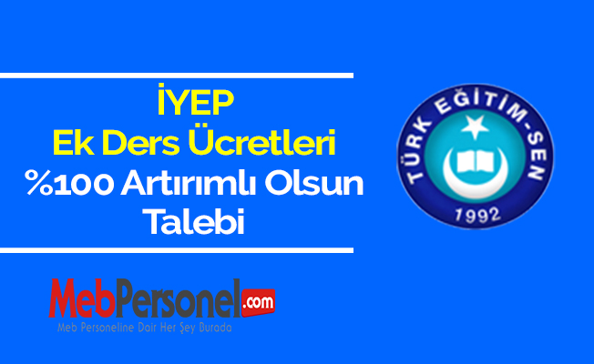 İYEP Ek Ders Ücretleri %100 Artırımlı Olsun Talebi