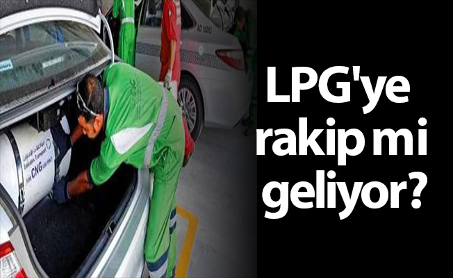 LPG'ye rakip mi geliyor?
