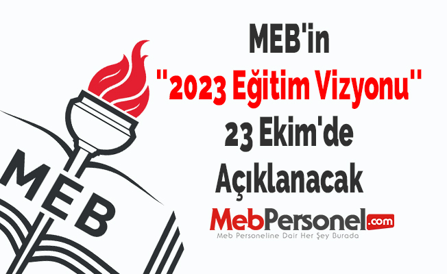 MEB'in ''2023 Eğitim Vizyonu'' 23 Ekim'de Açıklanacak