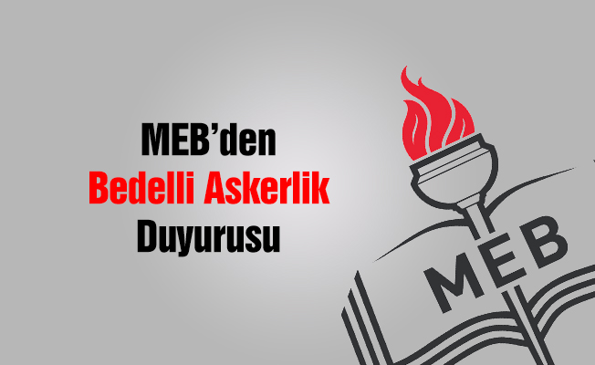 MEB'den ''Bedelli Askerlik'' Duyurusu