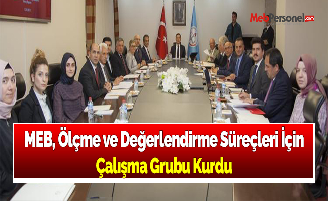 MEB, Ölçme ve Değerlendirme Süreçleri İçin Çalışma Grubu Kurdu