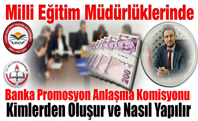 Banka Promosyon Anlaşma Komisyonu Kimlerden Oluşur ve Nasıl Yapılır?