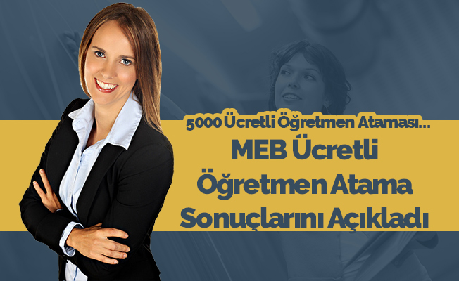 MEB, ücretli öğretmen alım sonuçlarını açıkladı