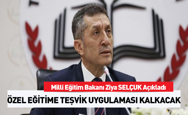 Özel öğretime teşvik uygulaması kademeli olarak kaldırılacak