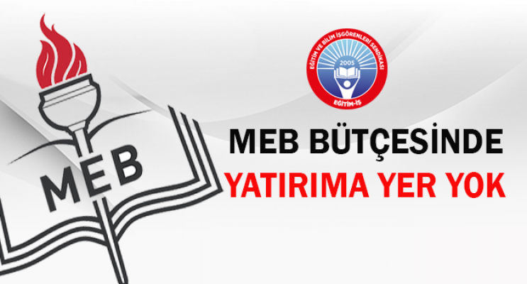 MEB BÜTÇESİNDE YATIRIMA YER YOK