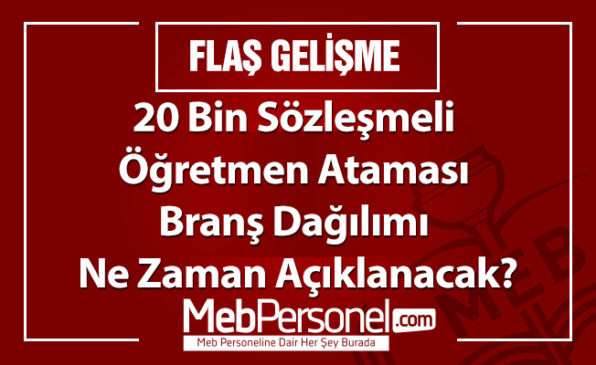 20 Bin Sözleşmeli Öğretmen Ataması Branş Dağılımı Ne Zaman Açıklanacak?
