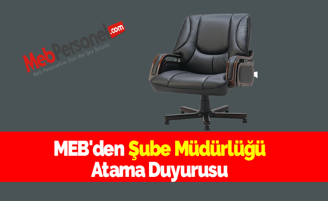 MEB'den Şube Müdürlüğü Atama Duyurusu